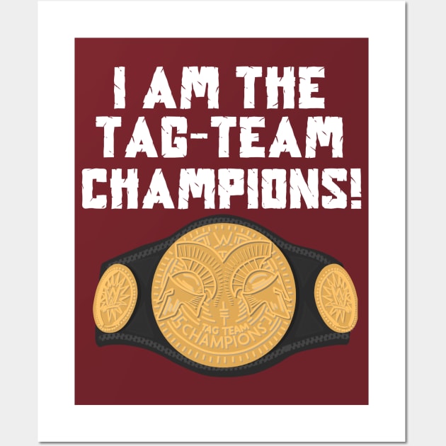 I Am The Tag-Team Champions - Original Wall Art by TeamEmmalee